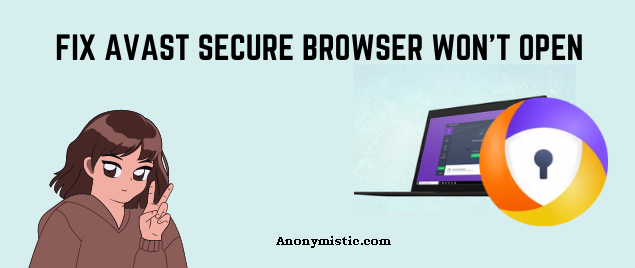 Fix Avast secure browser won't open