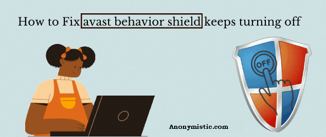 How to fix Avast behavior shield keeps turning off
