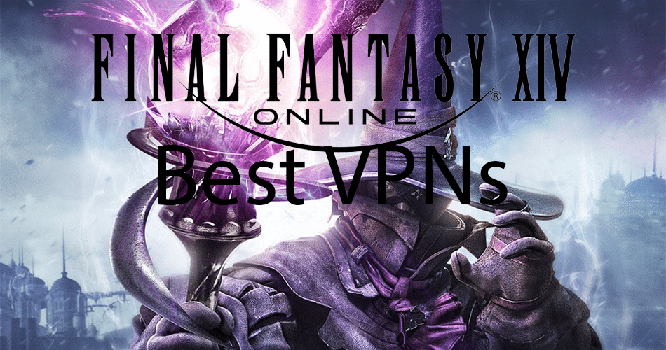 VPN for Final Fantasy 14