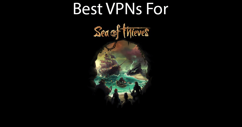 VPN for Sea Of Thieves