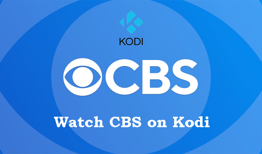 How to Watch CBS on Kodi