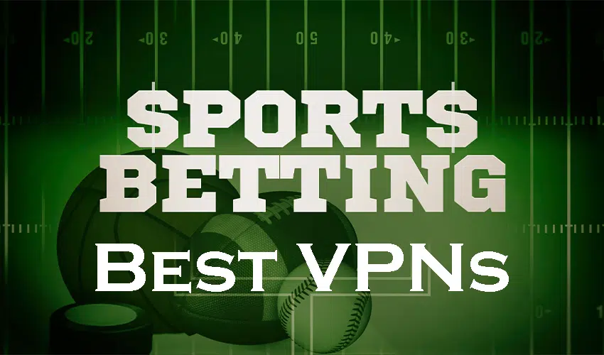 VPN For Sports Betting
