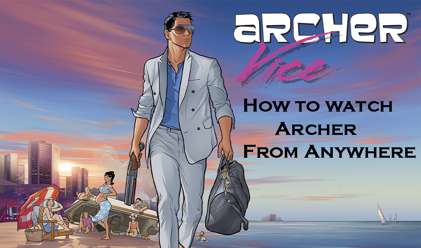 Watch Archer From Anywhere