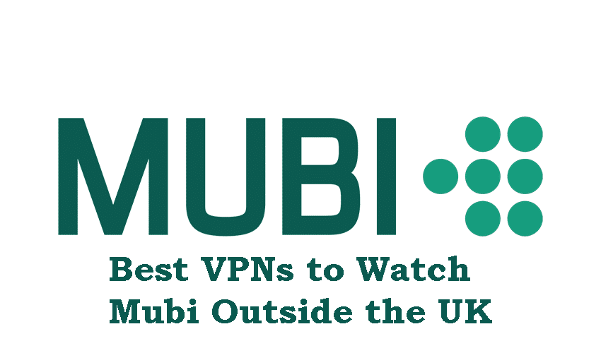 Watch Mubi From Outside the UK