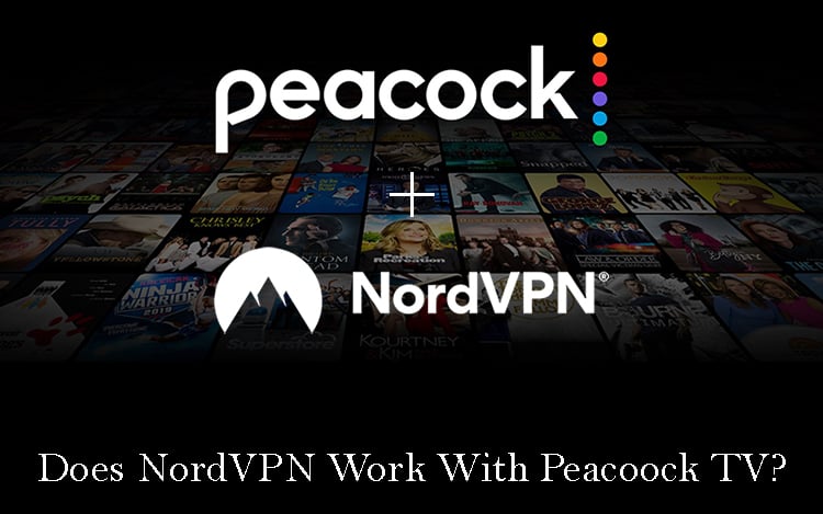 Does NordVPN Work With Peacock TV