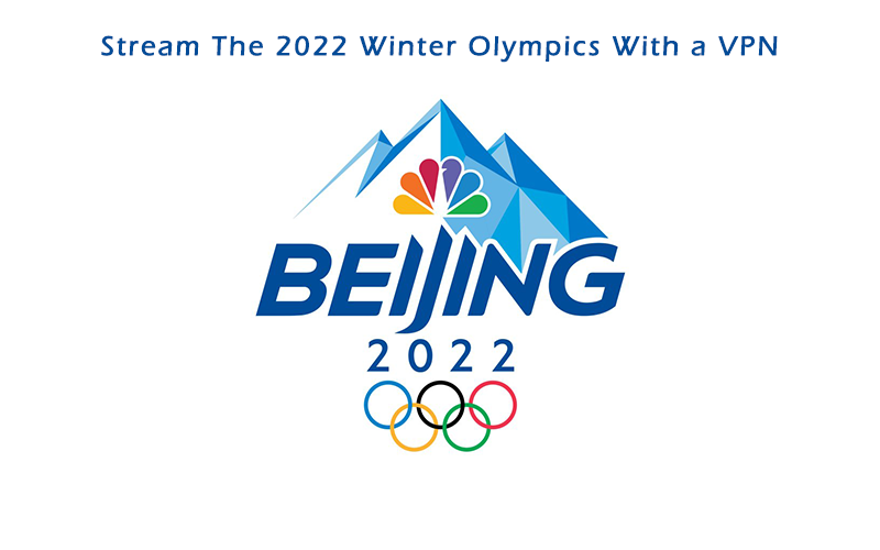 2022 Winter Olympics VPN
