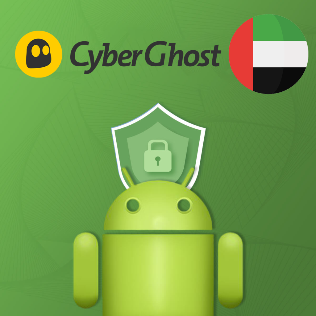 CyberGhost Android UAE
