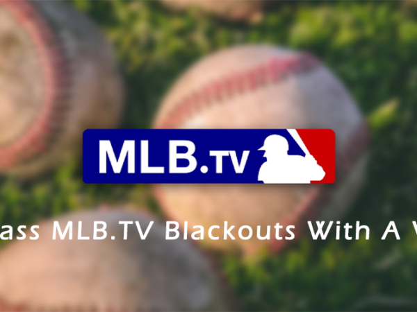 MLB TV VPN 2022 Season