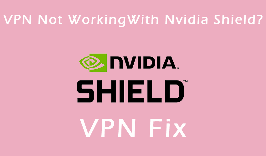 VPN Not Working With Nvidia Shield