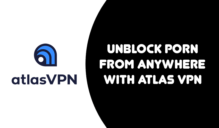Atlas VPN Unblock Pornography