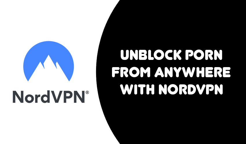 NordVPN Unblock Porn