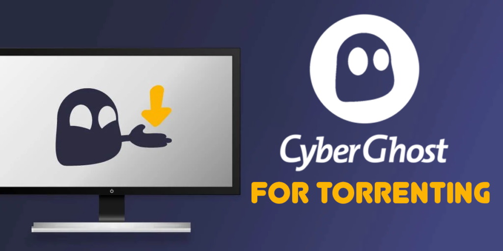 CyberGhost for Torrenting