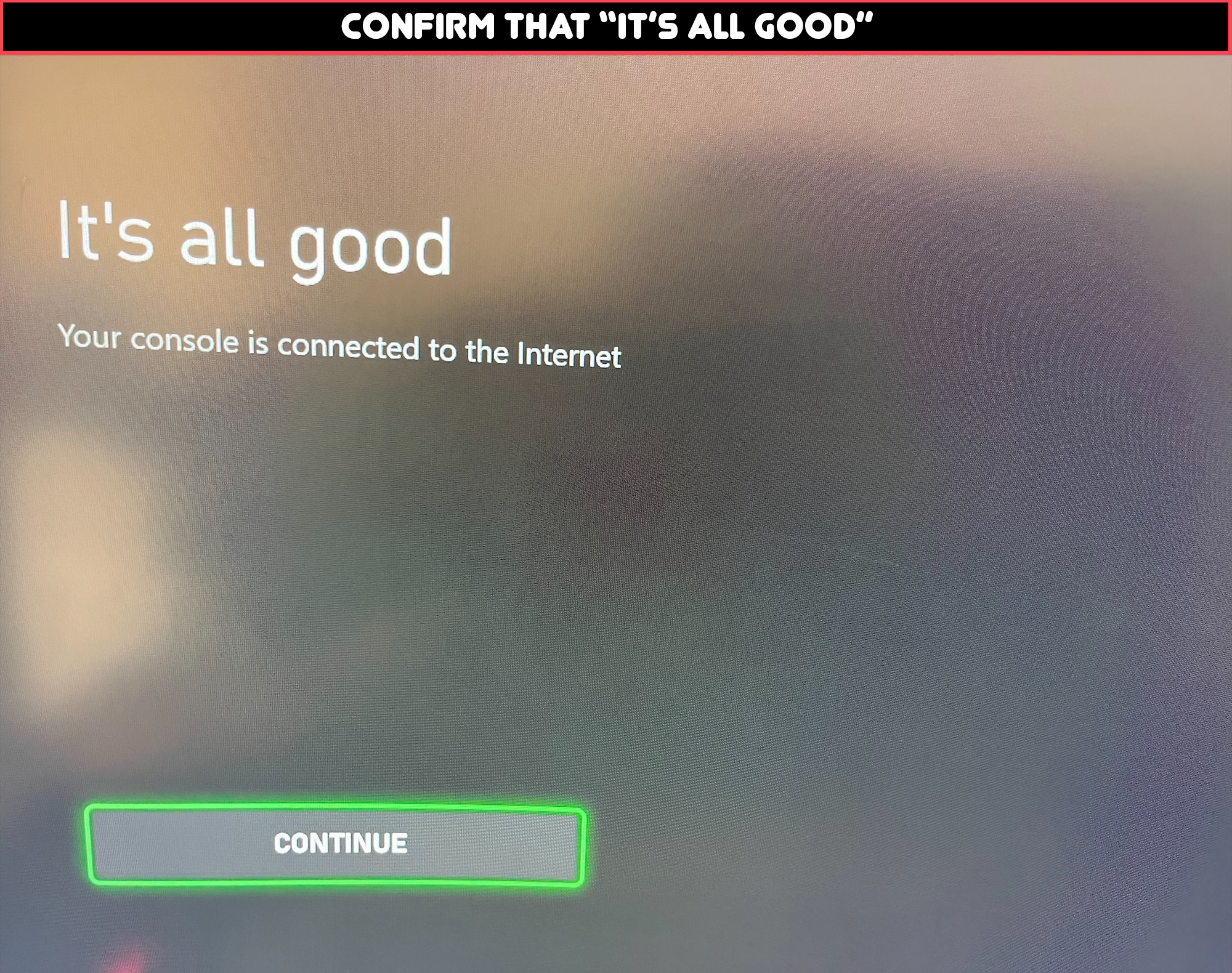 Confirm that your connection is good to go