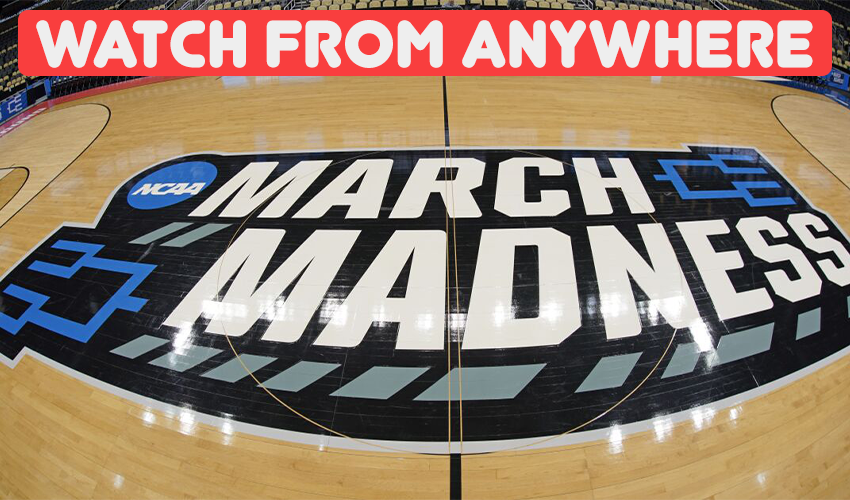 How to watch March Madness outside the US