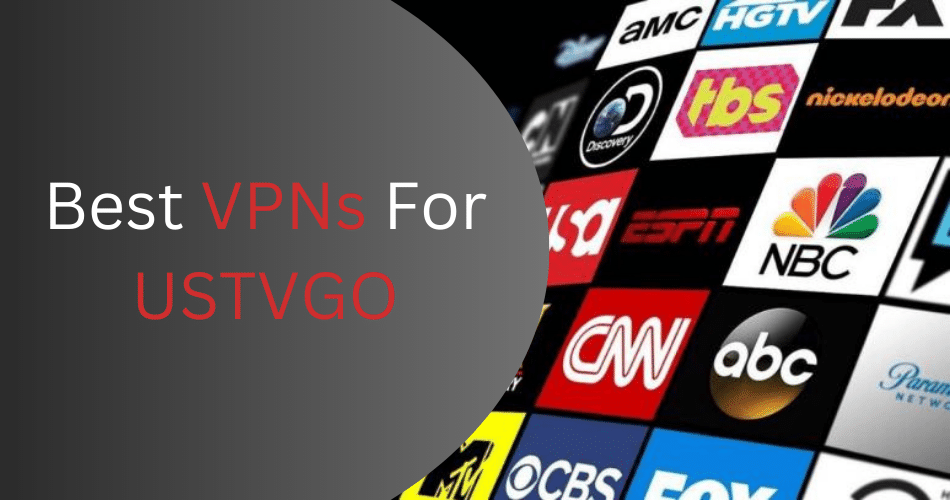 USTVGO VPN Guide: How to Stream Your Channels Anywhere