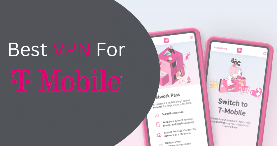 Secure Your T-Mobile Connection: The Top VPNs for T-Mobile
