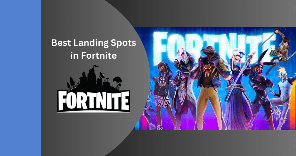 Top ‍10 Best Landing Spots in Fortnite: Chapter 4 Season 2
