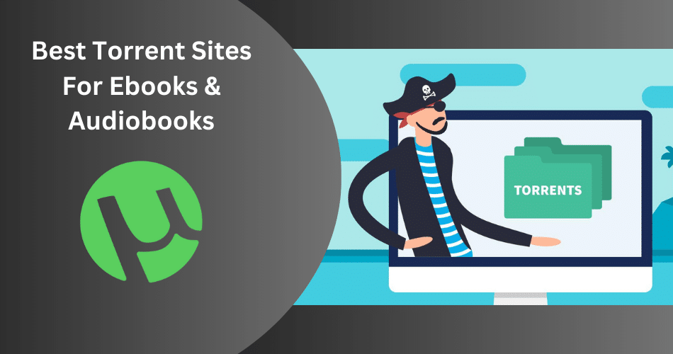 Top 5 Torrent Sites for Ebooks and Audiobooks: Where to Find the Best Content Online