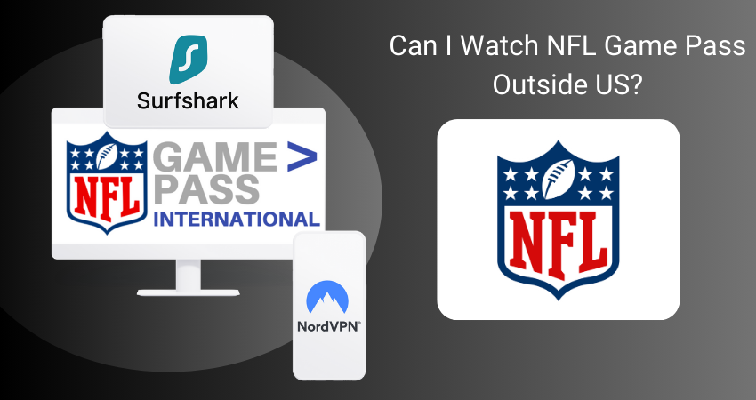Can I Watch NFL Game Pass Outside US?