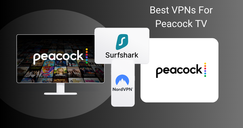 Best VPN for Peacock TV: The Ultimate Guide