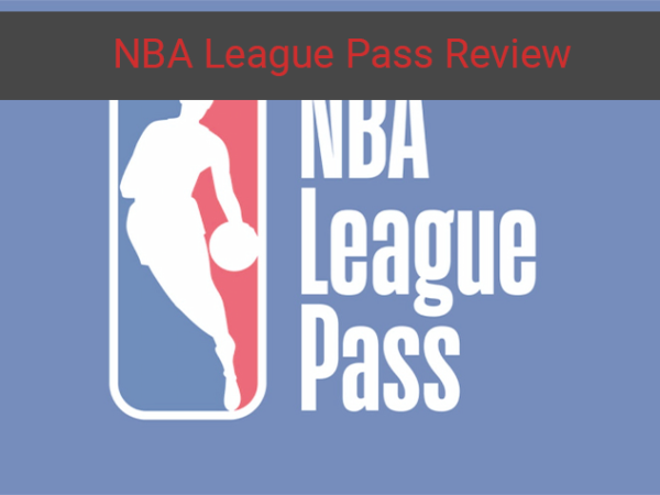 NBA League Pass Review: Your Ultimate Guide
