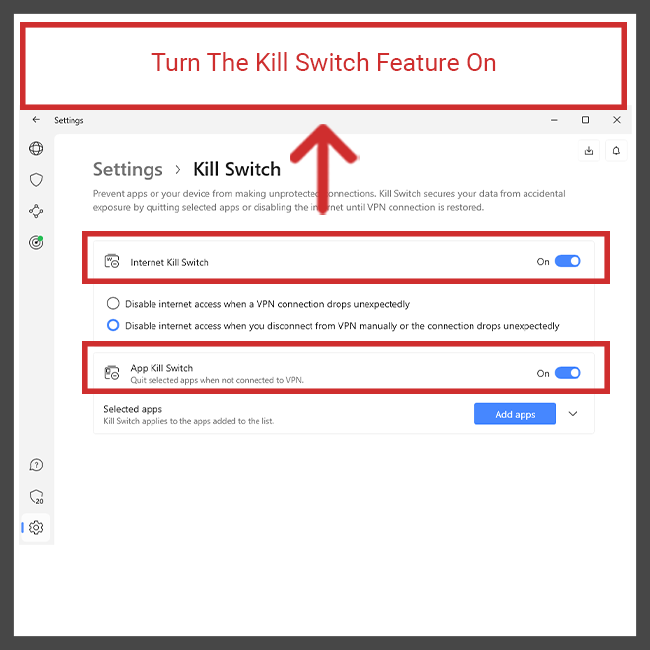 VPN Kill Switch: Turn On.