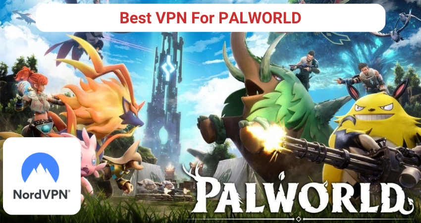 The Best VPN for PalWorld: Lag Fix Guide
