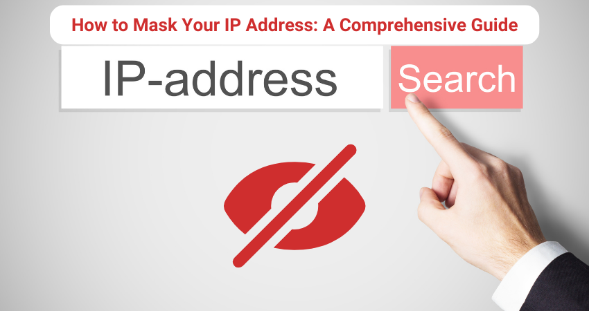 How to Mask Your IP Address A Comprehensive Guide